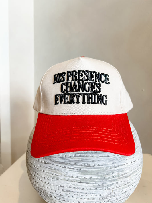 His Presence Changes Everything Hat